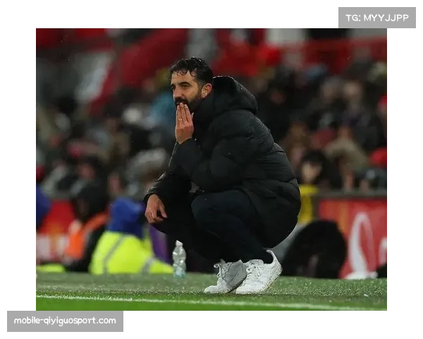 热刺对曼联焦点之战 阿莫林能否借机逆袭成功